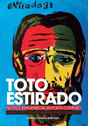 TOTO ESTIRADO. NOTAS E IMAGENES DE UN POETA CONFUSO