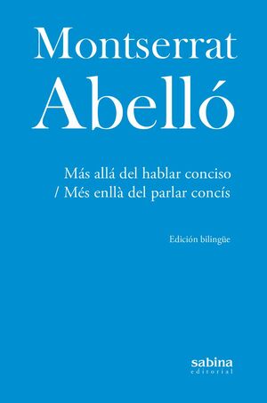 MÁS ALLÁ DEL HABLAR CONCISO / MÉS ENLLÀ DEL PARLAR CONCÍS