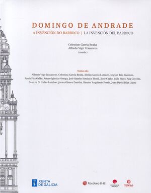 DOMINGO DE ANDRADE. A INVENCIÓN DO BARROCO / LA INVENCIÓN DEL BARROCO