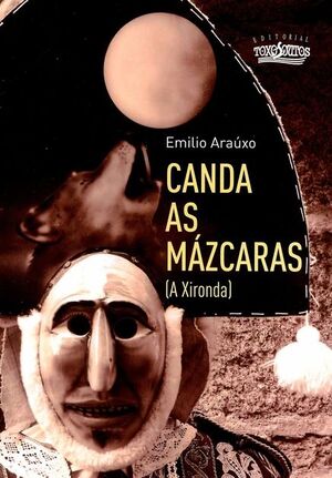 CANDA AS MÁZCARAS (A XIRONDA)