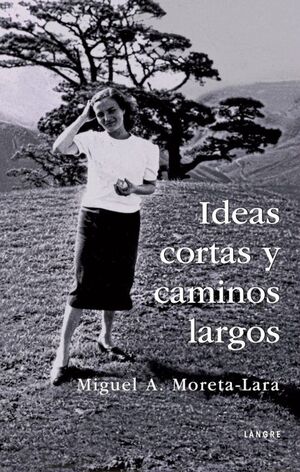 IDEAS CORTAS Y CAMINOS LARGOS