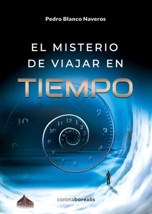 EL MISTERIO DE VIAJAR EN EL TIEMPO