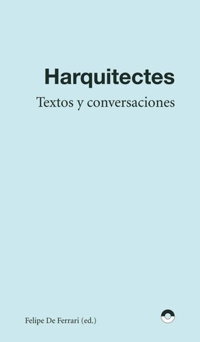 HARQUITECTES. TEXTOS Y CONVERSACIONES