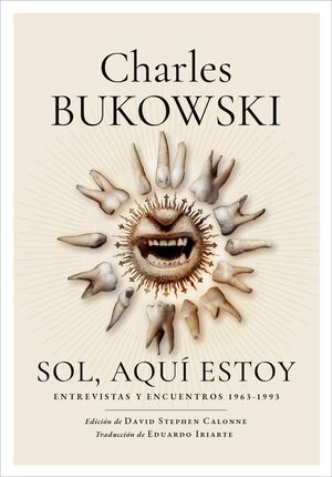 CHARLES BUKOWSKI. SOL, AQUI ESTOY