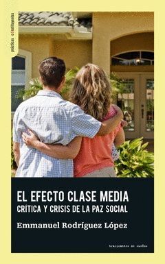 EL EFECTO CLASE MEDIA. CRITICA Y CRISIS DE LA PAZ SOCIAL