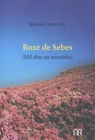 ROXE DE SEBES (MIL DIAS NA MONTAÑA)