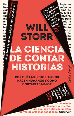 LA CIENCIA DE CONTAR HISTORIAS. POR QUÉ LAS HISTORIAS NOS HACEN HUMANOS Y CÓMO CONTARLAS MEJOR