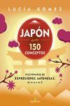 JAPON EN 150 CONCEPTOS. DICCIONARIO ILUSTRADO DE EXPRESIONES JAPONESAS