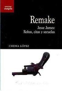 REMAKE. JESSE JAMES: ROBOS, CITAS Y SECUELAS