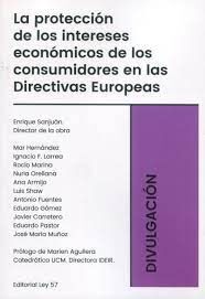 PROTECCIÓN DE LOS INTERESES ECONÓMICOS DE LOS CONSUMIDORES EN LAS DIRECTIVAS EUROPEAS