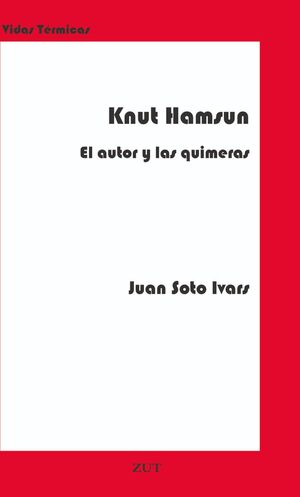 KNUT HAMSUN. EL AUTOR Y LAS QUIMERAS