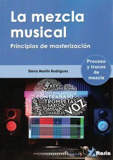 LA MEZCLA MUSICAL. PRINCIPIOS DE MASTERIZACIÓN