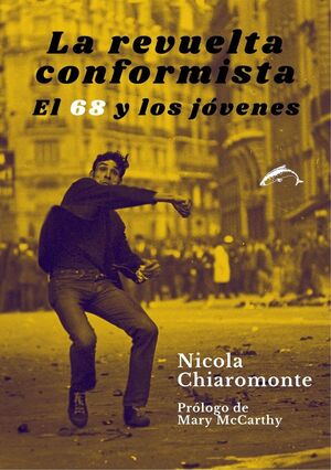 LA REVUELTA CONFORMISTA. EL 68 Y LOS JÓVENES