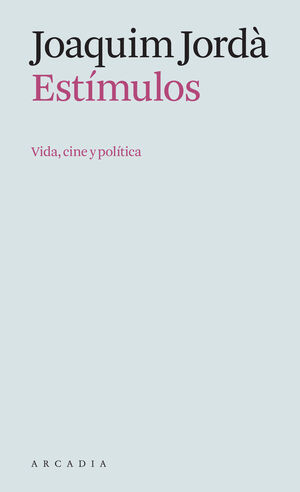 ESTÍMULOS. VIDA, CINE Y POLITICA