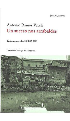 UN SUCESO NOS ARRABALDES ( SELIC_TEATRO 2021)