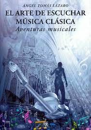 EL ARTE DE ESCUCHAR MÚSICA CLÁSICA. AVENTURAS MUSICALES