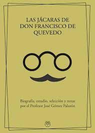 JÁCARAS DE DON FRANCISCO DE QUEVEDO, LAS