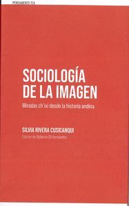 SOCIOLOGÍA DE LA IMAGEN. MIRADAS CH'IXI DESDE LA HISTORIA ANDINA.