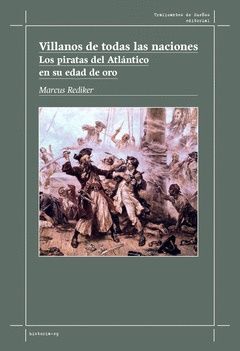 VILLANOS DE TODAS LAS NACIONES. LOS PIRATAS DEL ATLÁNTICO EN SU EDAD DE ORO