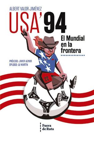 USA'94. EL MUNDIAL EN LA FRONTERA (FUTBOL)