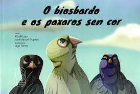 O BIOSBARDO E OS PAXAROS SEN COR