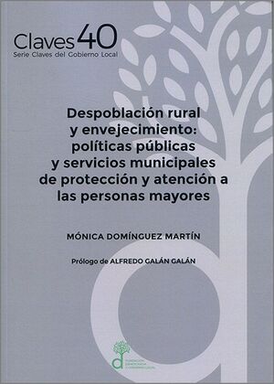 DESPOBLACIÓN RURAL Y ENVEJECIMIENTO: POLÍTICAS PÚBLICAS Y SERVICIOS MUNICIPALES