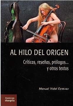 AL HILO DEL ORIGEN. CRÍTICAS, RESEÑAS, PRÓLOGOS...Y OTROS TEXTOS