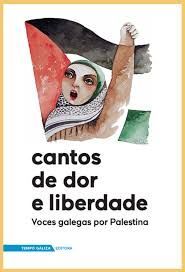 CANTOS DE DOR E LIBERDADE.VOCES GALEGAS POR PALESTINA