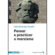 PENSAR E PRACTICAR O MARXISMO