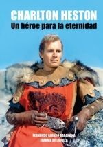 CHARLTON HESTON, UN HÉROE PARA LA ETERNIDAD