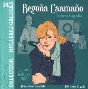 (G).BEGOÑA CAAMAÑO:PEQUENA BIOGRAFIA.(MULLERES GALEGAS)