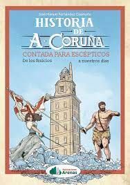 HISTORIA DE A CORUÑA CONTADA PARA ESCEPTICOS