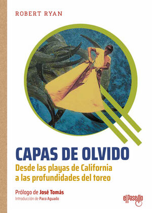 CAPAS DE OLVIDO.DESDE LAS PLAYAS DE CALIFORNIA A LAS PROFUNDIDADES DEL TOREO