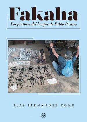 FAKAHA. LOS PINTORES DEL BOSQUE DE PABLO PICASSO