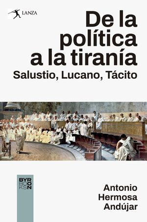 DE LA POLITICA A LA TIRANIA SALUSTIO LUCANO,TÁCITO