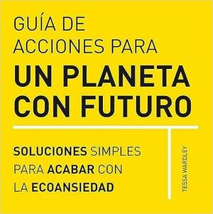 GUIA DE ACCIONES PARA UN PLANETA CON FUTURO