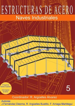 ESTRUCTURAS DE ACERO TOMO 5 NAVES INDUSTRIALES