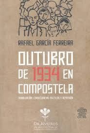 OUTUBRO DE 1934 EN COMPOSTELA  (OBRA GANADORA XXVIII PREMIO VICENTE RISCO CC.SS.)