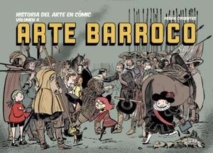HISTORIA DEL ARTE EN COMIC VOLUMEN 4. ARTE BARROCO