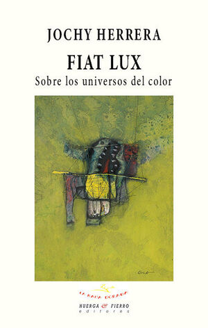 FIAT LUX. SOBRE LOS UNIVERSOS DEL COLOR