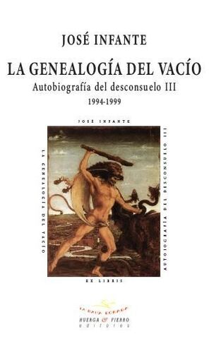 GENEALOGÍA DEL VACÍO, LA 1994- 1999