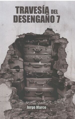 TRAVESÍA DEL DESENGAÑO, 7