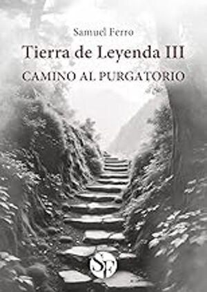 TIERRA DE LEYENDA III: CAMINO AL PURGATORIO