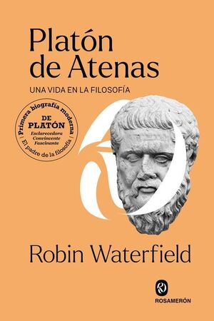 PLATÓN DE ATENAS. UNA VIDA EN LA FILOSOFÍA