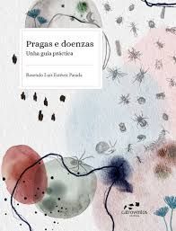 PRAGAS E DOENZAS.UNHA GUIA PRACTICA