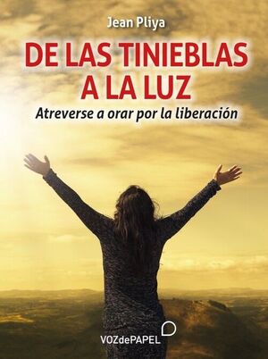 DE LAS TINIEBLAS A LA LUZ