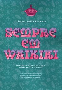 SEMPRE EN WAIKIKI.MEMÓRIAS HAVAIANAS DUM SOBERANISTA GALEGO