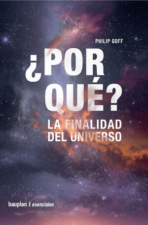 POR QUE?.LA FINALIDAD DEL UNIVERSO