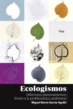 ECOLOGISMOS DIFERENTES PLANTEAMIENTOS FRENTE A LA PROBLEMATICA AMBIENTAL