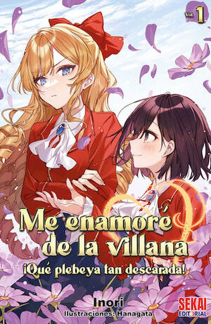 ME ENAMORÉ DE LA VILLANA. VOL. 1 ¡QUÉ PLEBEYA TAN DESCARADA!